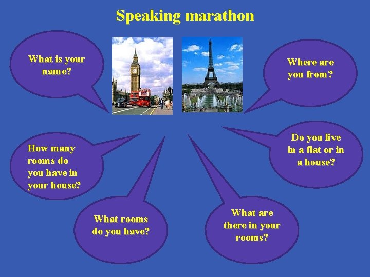 Speaking marathon What is your name? Where are you from? Do you live in