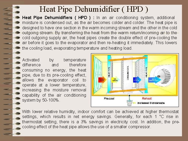 Heat Pipe Dehumidifier ( HPD ) Heat Pipe Dehumidifiers ( HPD ) : In