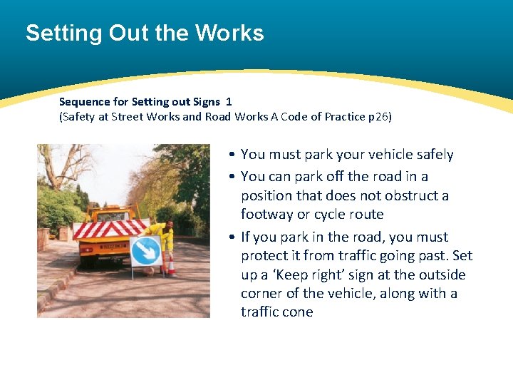 Setting Out the Works Sequence for Setting out Signs 1 (Safety at Street Works
