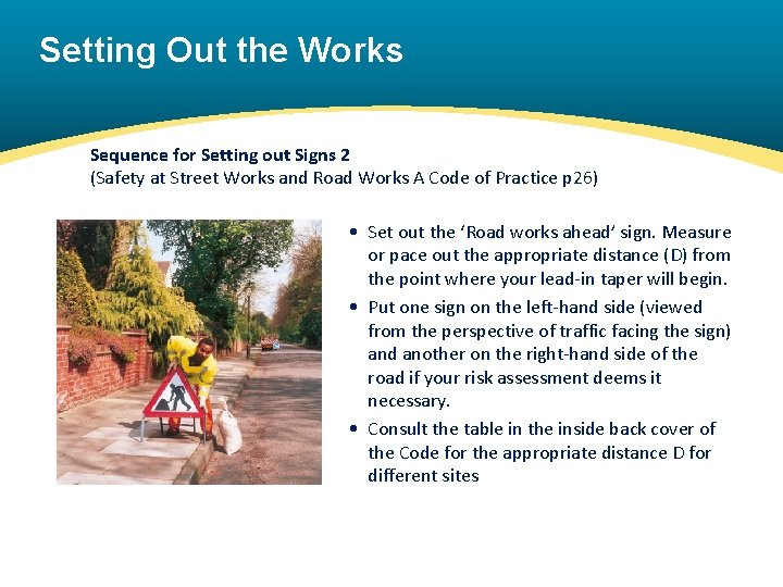 Setting Out the Works Sequence for Setting out Signs 2 (Safety at Street Works