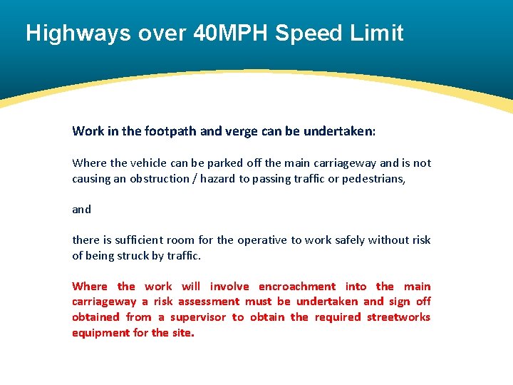 Highways over 40 MPH Speed Limit Work in the footpath and verge can be