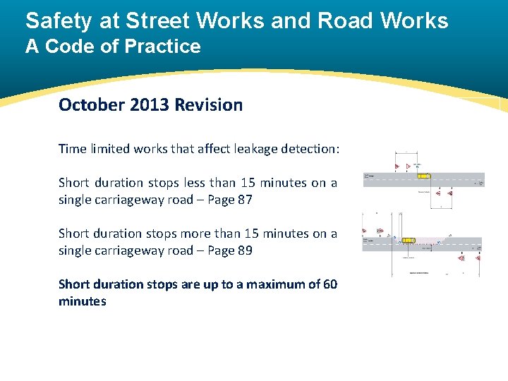 Safety at Street Works and Road Works A Code of Practice October 2013 Revision