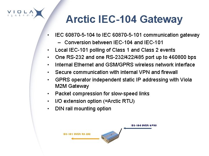 Arctic IEC-104 Gateway • • • IEC 60870 -5 -104 to IEC 60870 -5