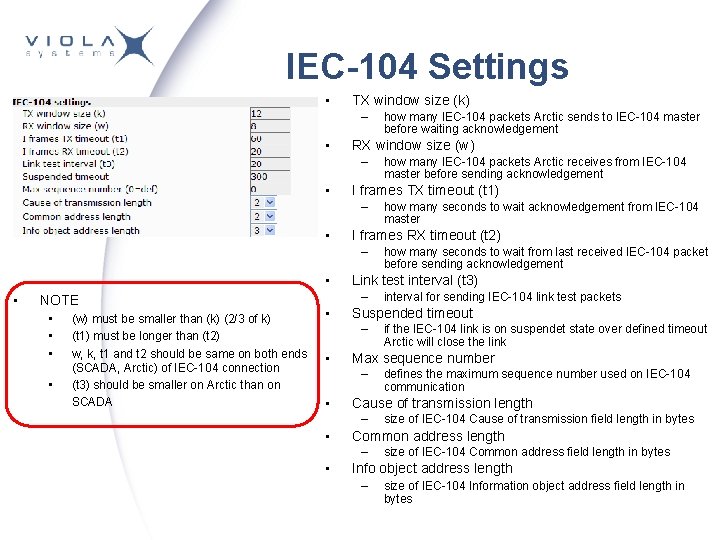 IEC-104 Settings • TX window size (k) – • RX window size (w) –