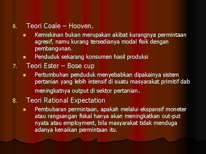 6. Teori Coale – Hooven. l l 7. Kemiskinan bukan merupakan akibat kurangnya permintaan