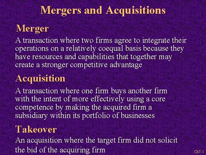 Mergers and Acquisitions Merger A transaction where two firms agree to integrate their operations