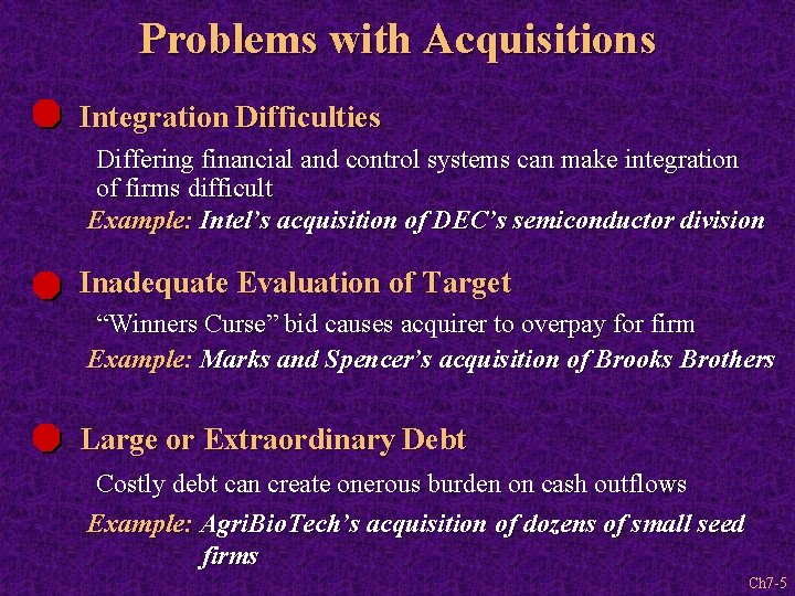 Problems with Acquisitions Integration Difficulties Differing financial and control systems can make integration of