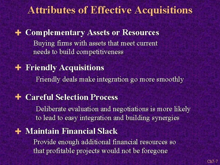 Attributes of Effective Acquisitions + Complementary Assets or Resources Buying firms with assets that