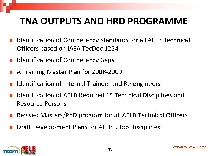 TNA OUTPUTS AND HRD PROGRAMME n Identification of Competency Standards for all AELB Technical