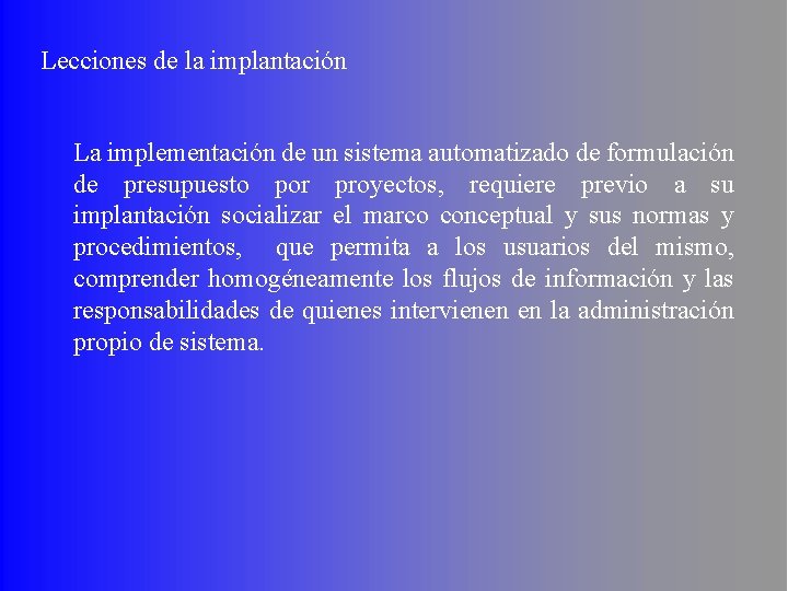 Lecciones de la implantación La implementación de un sistema automatizado de formulación de presupuesto