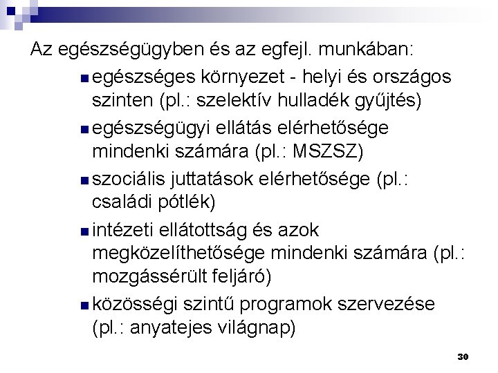 Az egészségügyben és az egfejl. munkában: n egészséges környezet - helyi és országos szinten