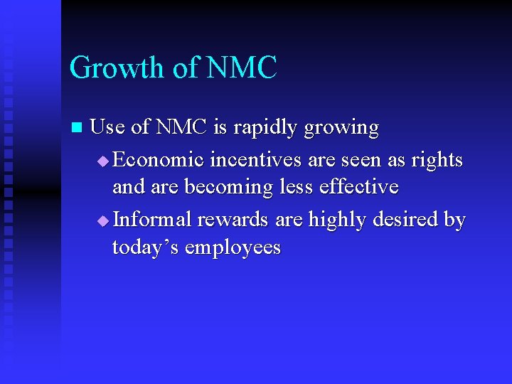 Growth of NMC n Use of NMC is rapidly growing u Economic incentives are
