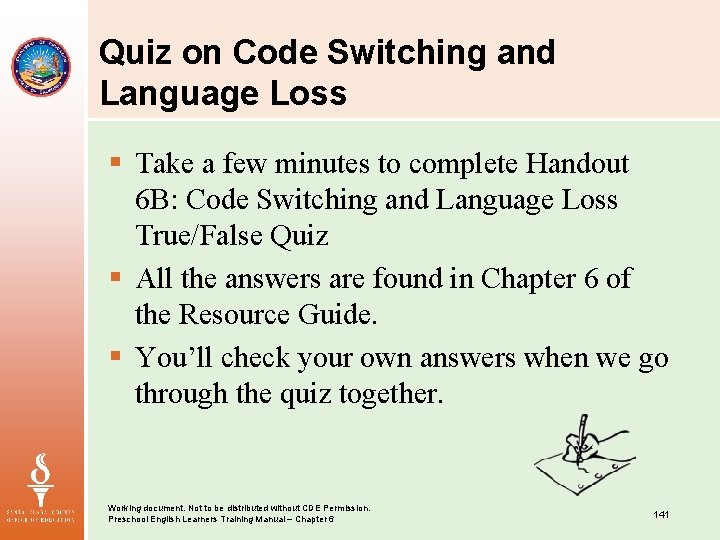 Quiz on Code Switching and Language Loss § Take a few minutes to complete