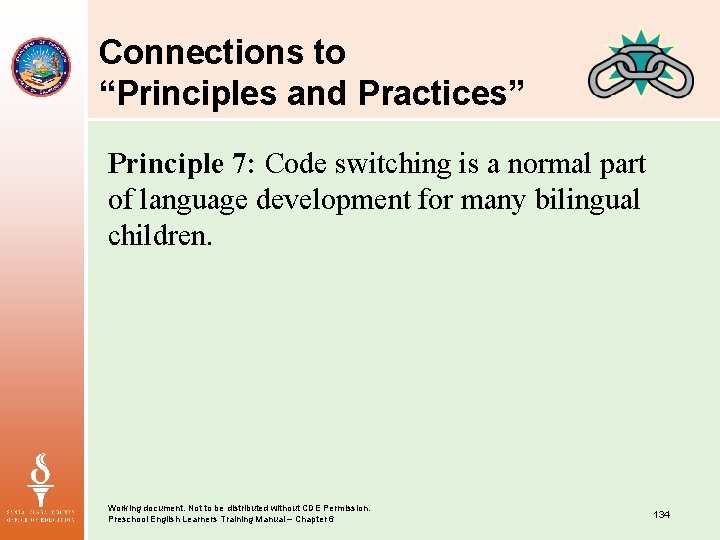 Connections to “Principles and Practices” Principle 7: Code switching is a normal part of