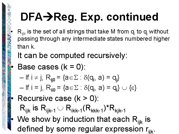 DFA Reg. Exp. continued • Rijk is the set of all strings that take