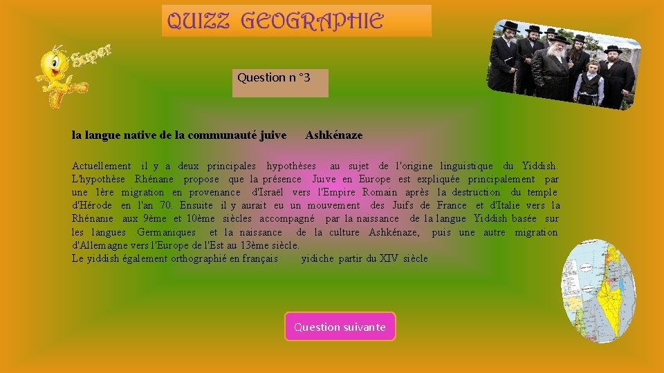 Question n ° 3 la langue native de la communauté juive Ashkénaze Actuellement il