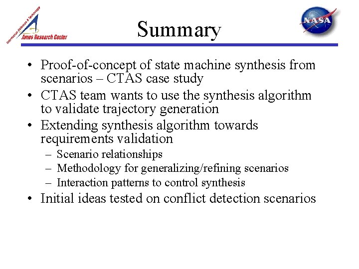 Summary • Proof-of-concept of state machine synthesis from scenarios – CTAS case study • Summary • Proof-of-concept of state machine synthesis from scenarios – CTAS case study •