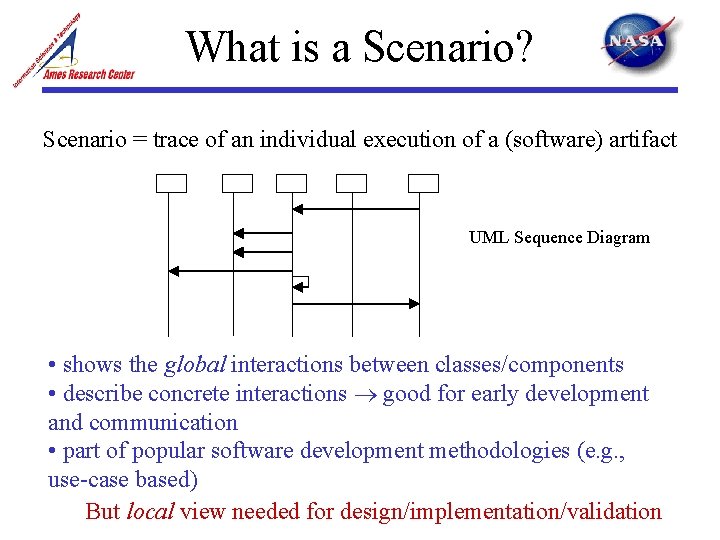 What is a Scenario? Scenario = trace of an individual execution of a (software) What is a Scenario? Scenario = trace of an individual execution of a (software)