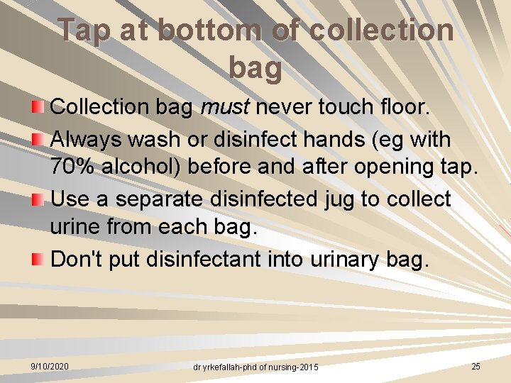 Tap at bottom of collection bag Collection bag must never touch floor. Always wash