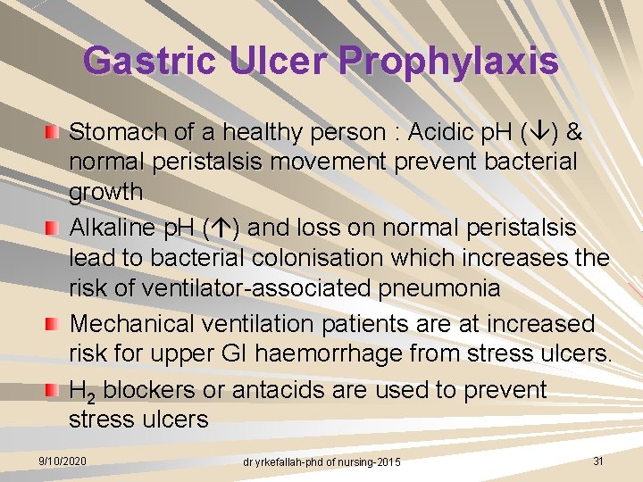 Gastric Ulcer Prophylaxis Stomach of a healthy person : Acidic p. H ( )
