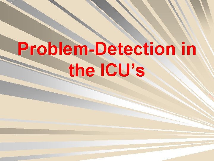 Problem-Detection in the ICU’s 