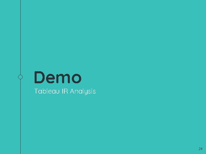 Demo Tableau IR Analysis 24 