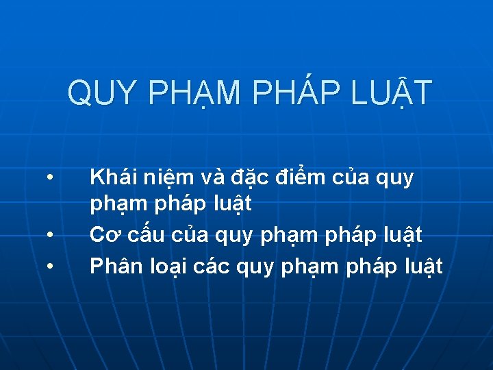 QUY PHẠM PHÁP LUẬT • • • Khái niệm và đặc điểm của quy