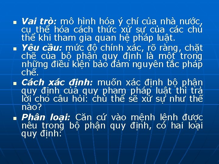 n n Vai trò: mô hình hóa ý chí của nhà nước, cụ thể