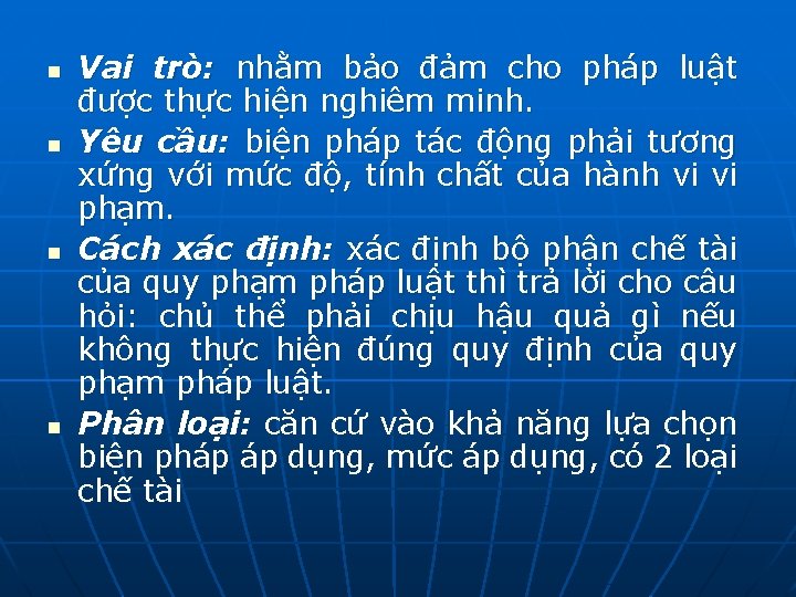 n n Vai trò: nhằm bảo đảm cho pháp luật được thực hiện nghiêm