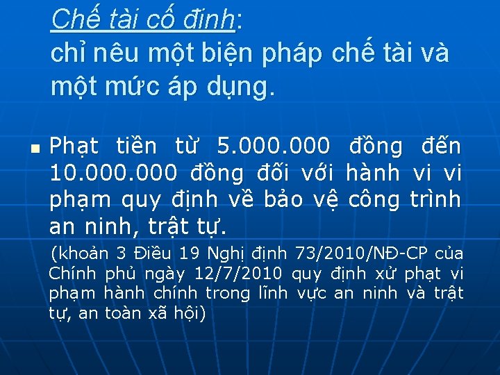 Chế tài cố định: chỉ nêu một biện pháp chế tài và một mức