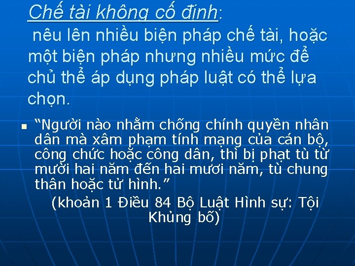 Chế tài không cố định: nêu lên nhiều biện pháp chế tài, hoặc một