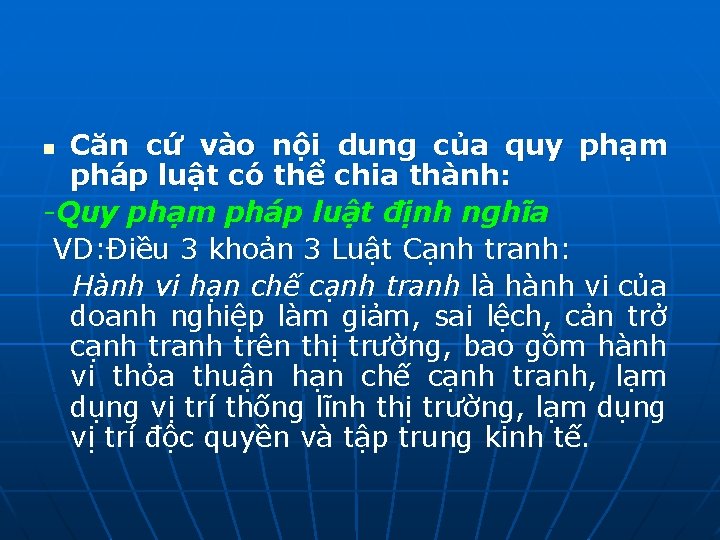 Căn cứ vào nội dung của quy phạm pháp luật có thể chia thành: