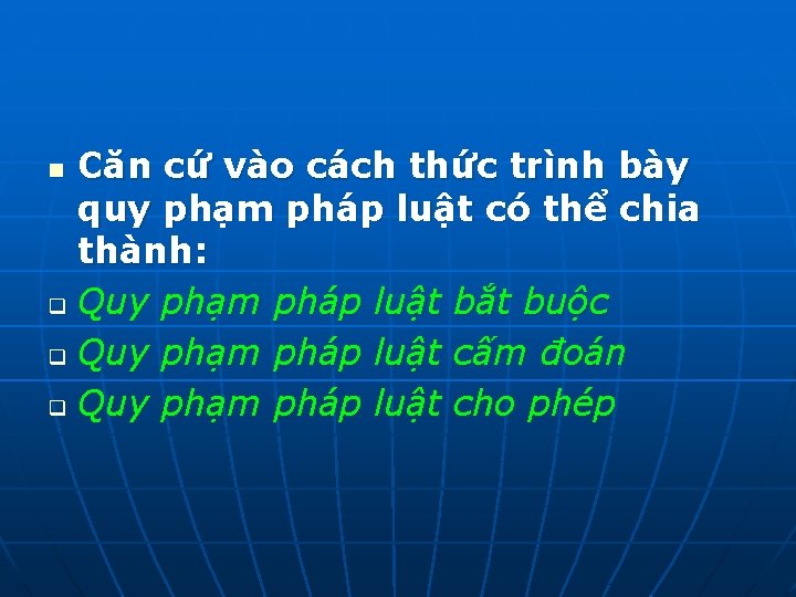 Căn cứ vào cách thức trình bày quy phạm pháp luật có thể chia