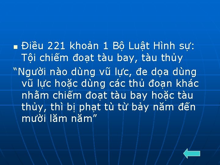 Điều 221 khoản 1 Bộ Luật Hình sự: Tội chiếm đoạt tàu bay, tàu