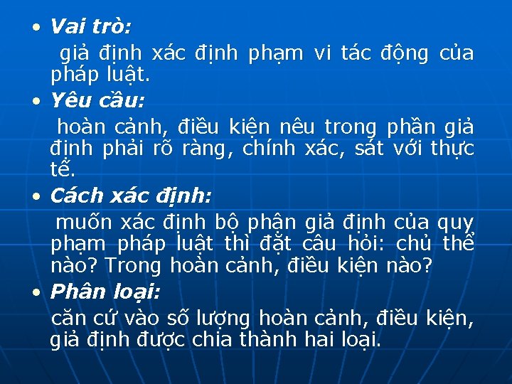  • Vai trò: giả định xác định phạm vi tác động của pháp