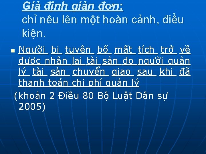 Giả định giản đơn: chỉ nêu lên một hoàn cảnh, điều kiện. Người bị