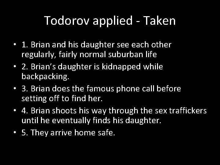 Todorov applied - Taken • 1. Brian and his daughter see each other regularly,