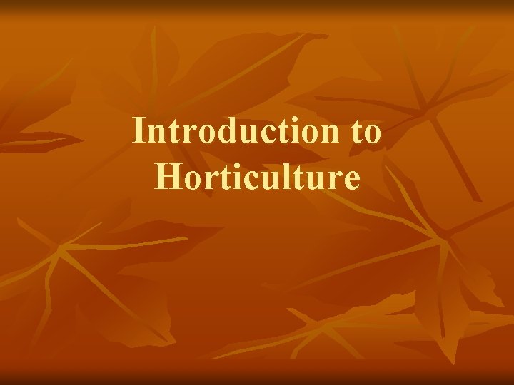 Introduction to Horticulture 