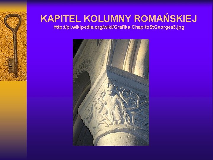 KAPITEL KOLUMNY ROMAŃSKIEJ http: //pl. wikipedia. org/wiki/Grafika: Chapito. St. Georges 3. jpg 