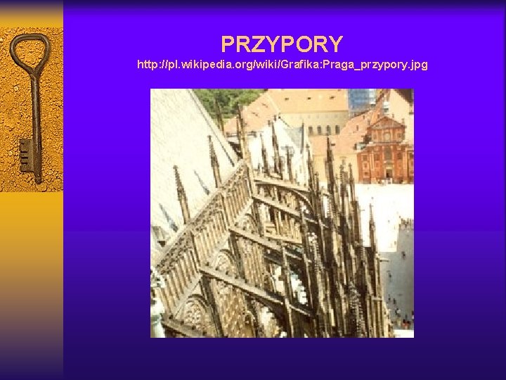 PRZYPORY http: //pl. wikipedia. org/wiki/Grafika: Praga_przypory. jpg 