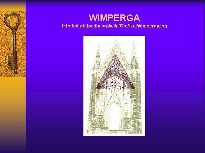 WIMPERGA http: //pl. wikipedia. org/wiki/Grafika: Wimperga. jpg 