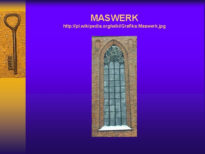 MASWERK http: //pl. wikipedia. org/wiki/Grafika: Maswerk. jpg 