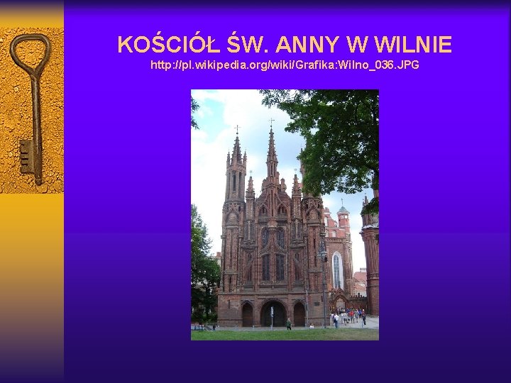 KOŚCIÓŁ ŚW. ANNY W WILNIE http: //pl. wikipedia. org/wiki/Grafika: Wilno_036. JPG 