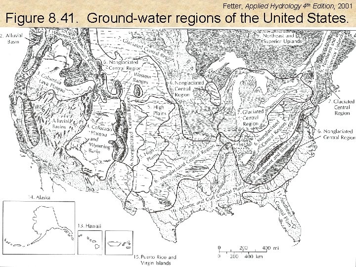 Fetter, Applied Hydrology 4 th Edition, 2001 Figure 8. 41. Ground-water regions of the