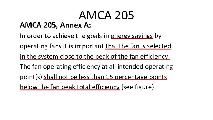 AMCA 205, Annex A: In order to achieve the goals in energy savings by