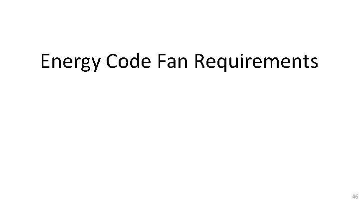 Energy Code Fan Requirements 46 