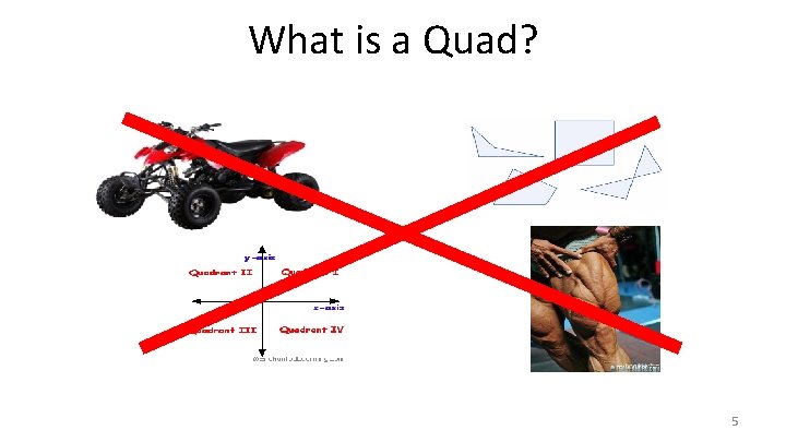 What is a Quad? 5 