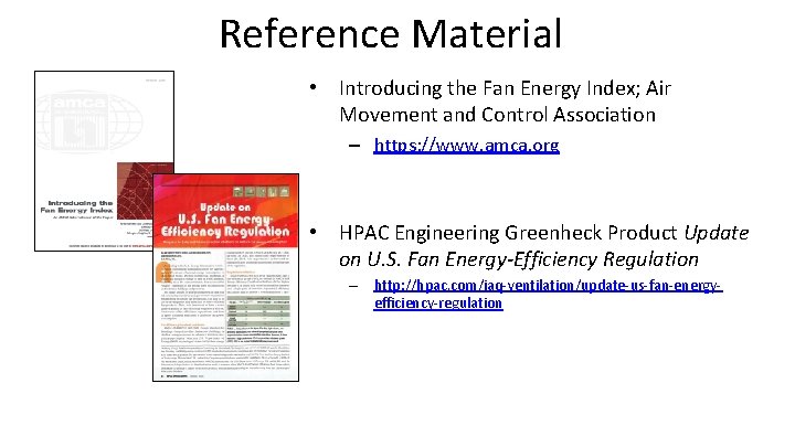 Reference Material • Introducing the Fan Energy Index; Air Movement and Control Association –