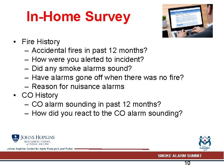 In-Home Survey • Fire History – Accidental fires in past 12 months? – How