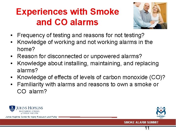 Experiences with Smoke and CO alarms • Frequency of testing and reasons for not